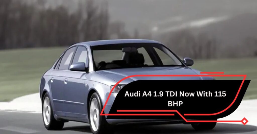 Audi A4 1.9 TDI Now With 115 BHP