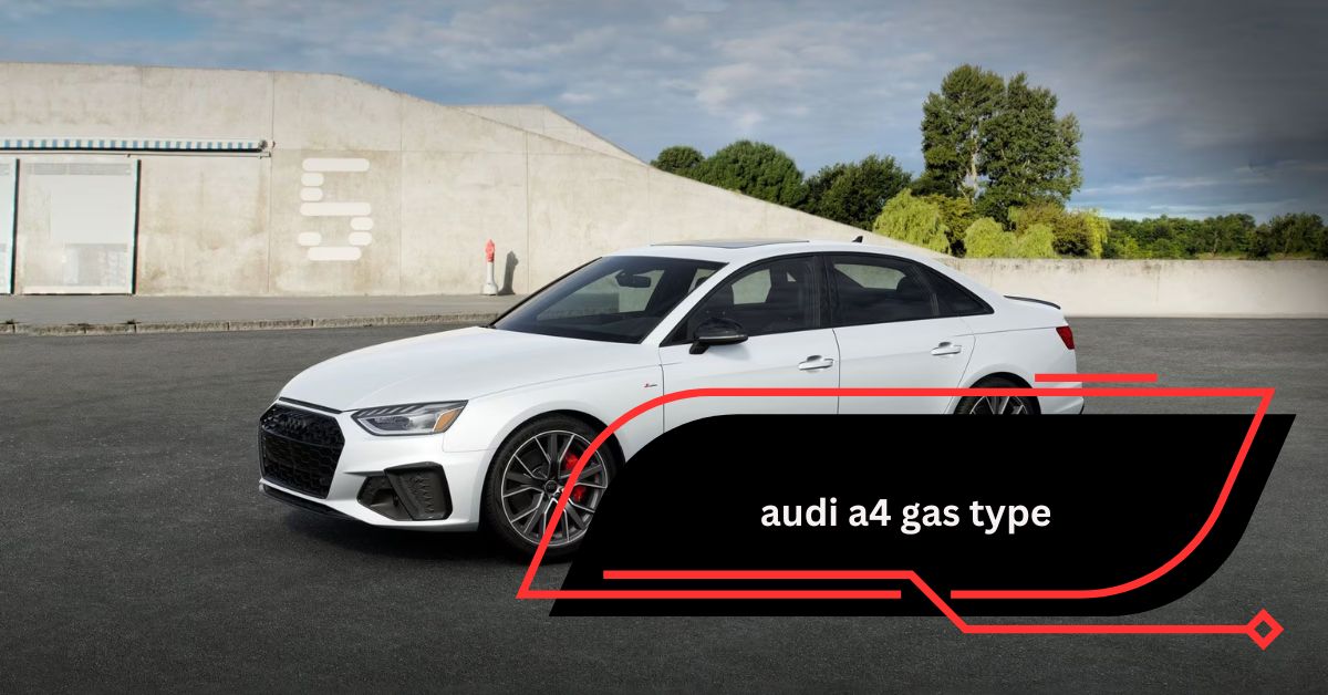 audi a4 gas type